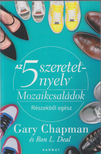 Gary Chapman, Ron L. Deal - Az 5 szeretetnyelv - Mozaikcsaldok