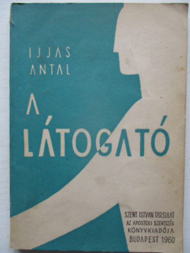 Ijjas Antal - A látogató