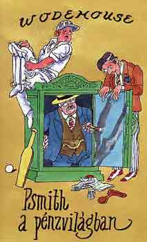 Pelham Grenville Wodehouse - Psmith a p�nzvil�gban