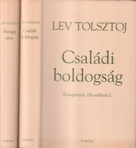 Lev Tolsztoj - Családi boldogság - Szergij atya (Kisregények, elbeszélések I-II.)