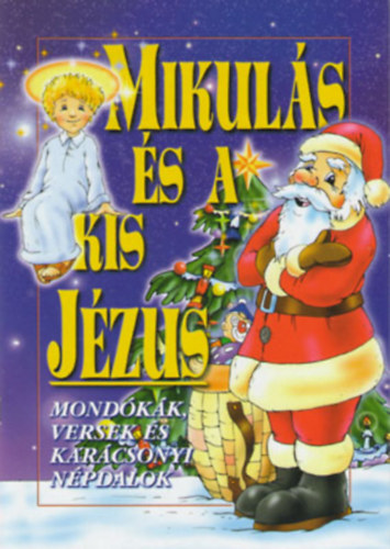 Kohl attila (rajzolta) - Mikuls s a kis Jzus (Mondkk, versek s karcsonyi npdalok)