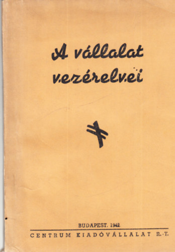 Kiss rpd, Lszl Zoltn - A vllalat alaptsnak, vezetsnek s buksa megakadlyozsnak vezrelvei