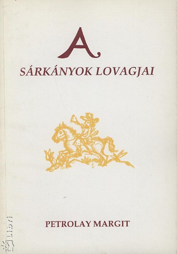 Petrolay Margit - A srknyok lovagjai