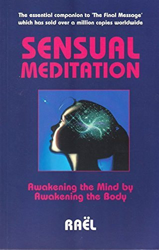 Rael (Claude Vorilhon) - Sensual Meditation: Awakening the Mind by Awakening the Body.(Nova Diffusion)