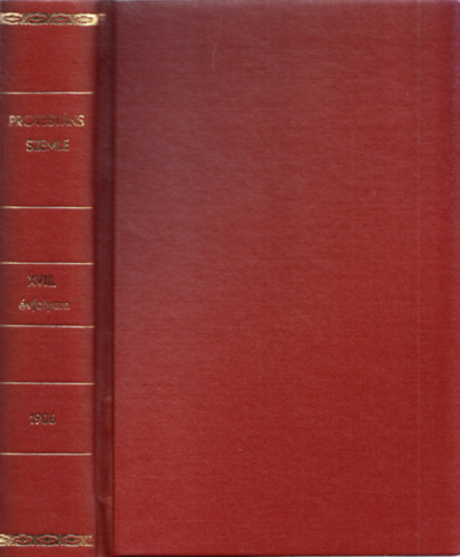Szőts Farkas (szerk.) - Protestáns Szemle XVIII. évfolyam 1906
