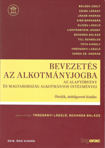 Bevezets az alkotmnyjogba. Az Alaptrvny s Magyarorszg alkotmnyos intzmnyei