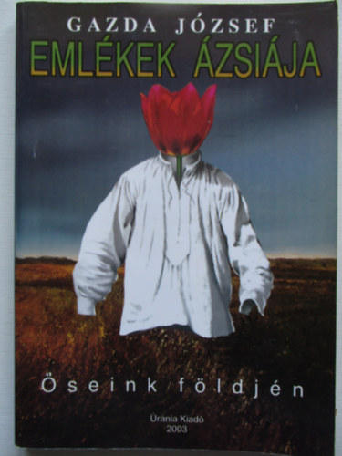 Gazda Jzsef - Emlkek zsija - seink fldjn