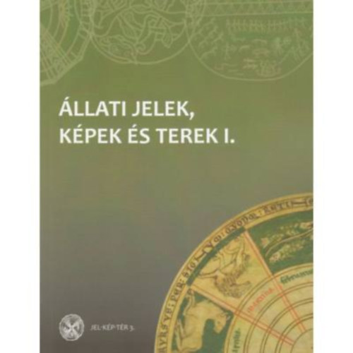 Szirmai �va - T�th Szergej - �jv�ri Edit - �llati jelek, k�pek �s terek I-II.