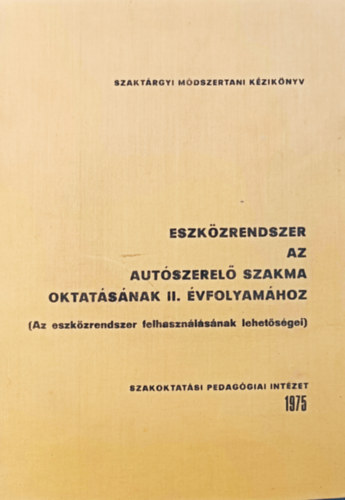 Folk Gyrgy - Eszkzrendszer az autszerel szakma oktatsnak II. vfolyamhoz
