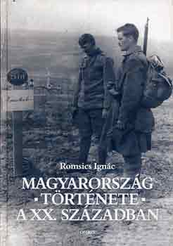 Romsics Ignc - Magyarorszg trtnete a XX. szzadban