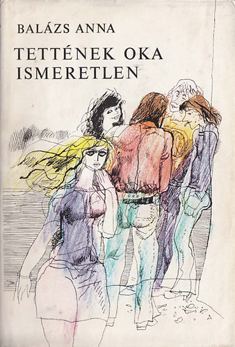 Bal�zs Anna - Tett�nek oka ismeretlen