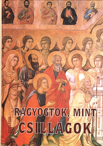 Weibl Lipt szerk. - Ragyogtok, mint csillagok