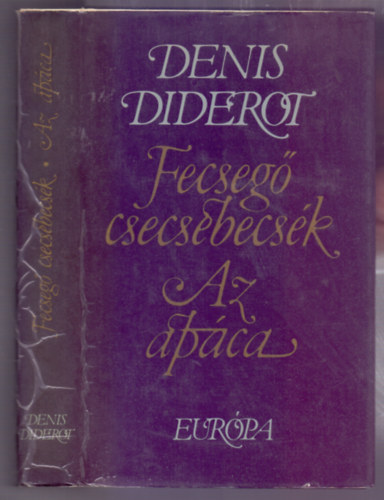 Denis Diderot - Fecsegő csecsebecsék - Az apáca (2mű egy kötetben)