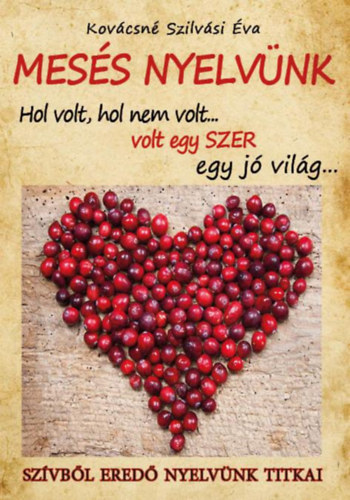 Kovácsné Szilvási Éva - Mesés nyelvünk