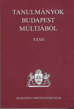 F. Romh�nyi Beatrix (szerkeszt�) - Tanulm�nyok Budapest m�ltj�b�l XXXII.