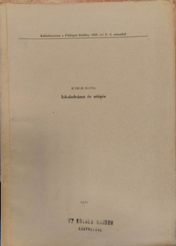 Komor Ilona - Iskoladr�ma �s ut�pia - K�l�nlenyomat