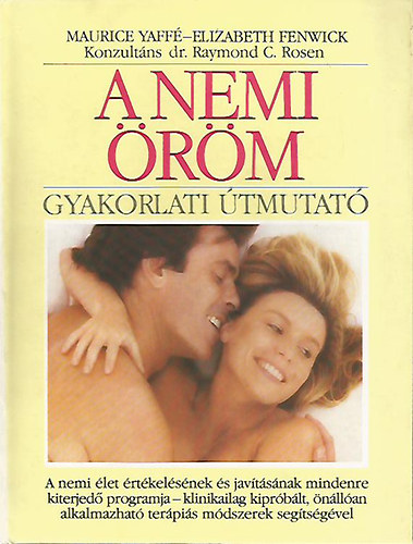Maurice Yaffé; Elizabeth Fenwick - A nemi öröm - Gyakorlati útmutató