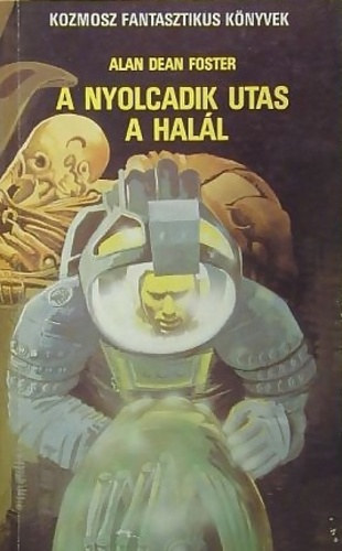 Alan Dean Foster, Fordította: F. Nagy Piroska - A nyolcadik utas: a Halál (Alien 1.)