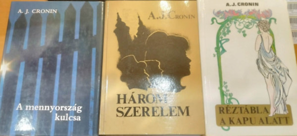 A. J. Cronin - 3 db A. J. Cronin: A mennyország kulcsa + Három szerelem + Réztábla a kapu alatt