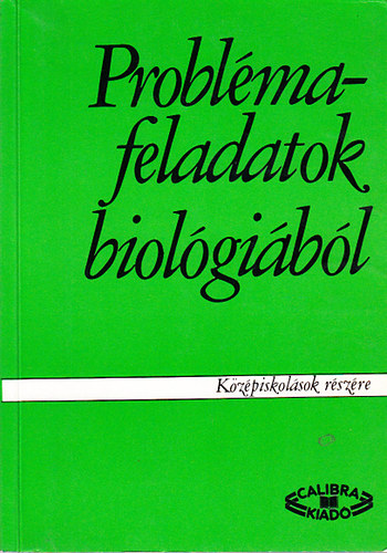 Dr Fazekas Gyrgy Dr Szernyi Gbor - Problmafeladatok biolgibl