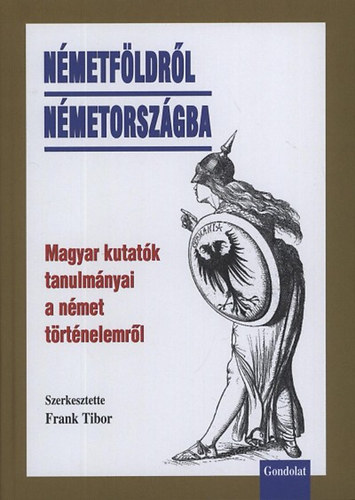 Frank Tibor (szerk.) - Nmetfldrl Nmetorszgba