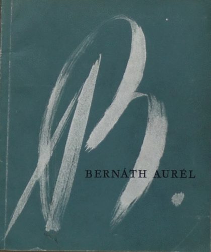 szerk.: Frank Jnos - Bernth Aurl festmvsz gyjtemnyes killtsa 1956 - Ernst Mzeum