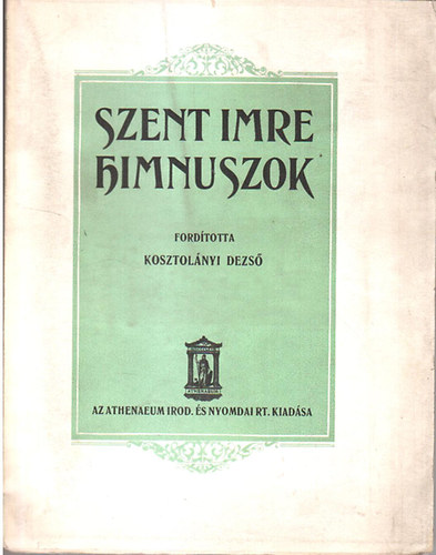 Athenaeum Kiadó - Szent Imre himnuszok