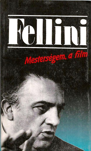 Federico Fellini - Mesters�gem, a film