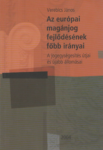 Verebics Jnos - Az eurpai magnjog fejldsnek fbb irnyai