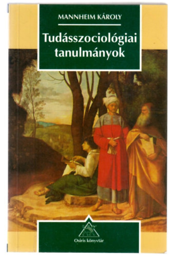 Mannheim K�roly - Tud�sszociol�giai tanulm�nyok