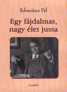 Schweitzer Pl - Egy fjdalmas, nagy let jussa