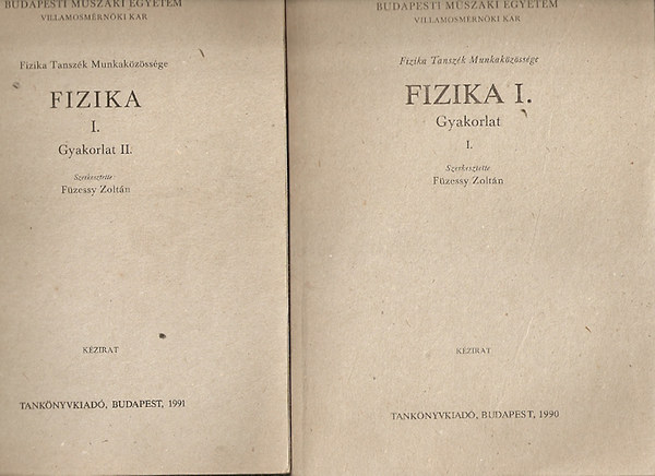 Füzessy Zoltán (szerk) - Fizika I.-gyakorlat I.:Fizika I. -gyakorlat II.