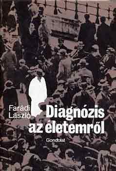 Far�di L�szl� - Diagn�zis az �letemr�l