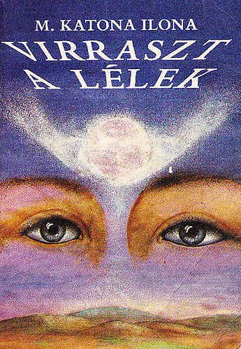 M. Katona Ilona - Virraszt a lélek