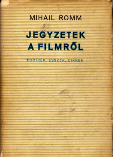Mihail Romm - Jegyzetek a filmr�l