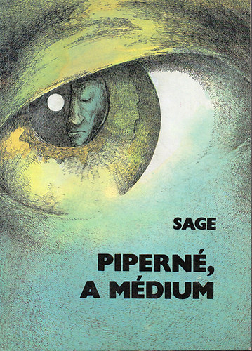 M. Sage, Szerk.: Garamvlgyi Edit, Ford.: Telekes Bla - Pipern, a mdium (Schrenck-Notzing s Flammarion elszavval)