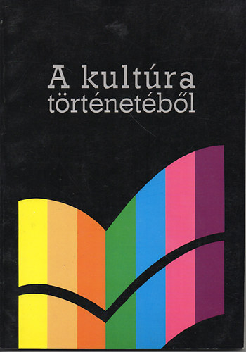 Gazda Istvn (szerk.) - A kultra trtnetbl
