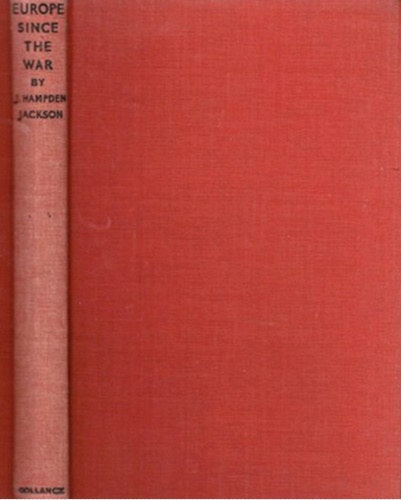 J. Hampden Jackson - Europe Since The War - A Sketch of Political Development 1918-1932