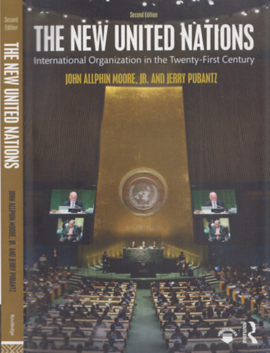 John Allpin Moore, Jr. and Jerry Pubantz - The New United Nations