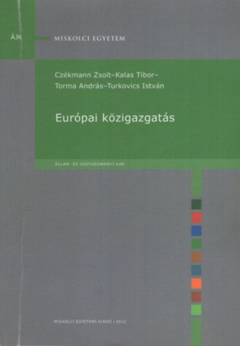 Czékmann - Kalas - Torma - Turkovics - Európai közigazgatás