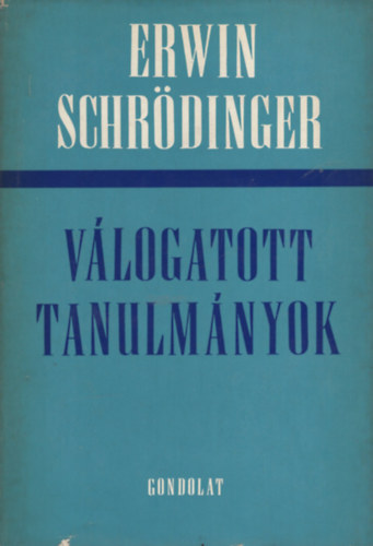 Erwin Schr�dinger - V�logatott tanulm�nyok (Schr�dinger)