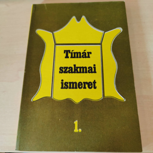 Erdei Lajosn� - T�m�r szakmai ismeret I. (1. k�tet)