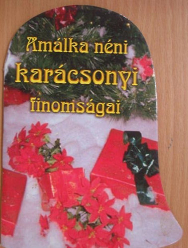 Amlka nni karcsonyi finomsgai
