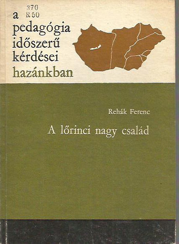 Rehák Ferenc - A lőrinci nagy család