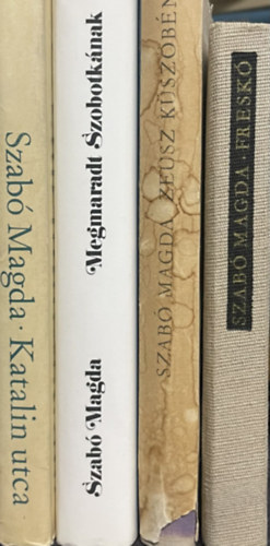Szab� Magda - 4 db Szab� Magda k�tet: Zeusz k�sz�b�n + Fresk� + Megmaradt Szobotk�nak + Katalin utca