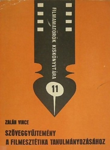 Zaln Vince - Szveggyjtemny a filmeszttika tanulmnyozshoz (Filmamatrk kisknyvtra 11.)