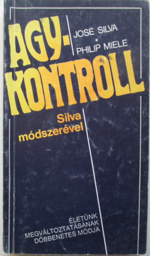 Silva,Jos-Miele,Philip - Agykontroll Silva mdszervel