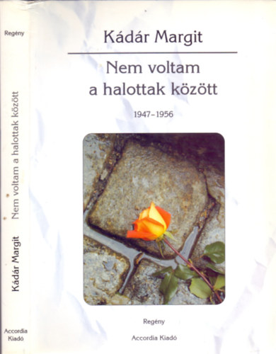 Kdr Margit - Nem voltam a halottak kztt - 1947-1956