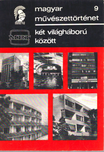 NMETH LAJOS - Magyar mvszettrtnet 9. - Kt vilghbor kztt