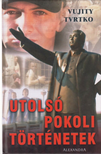 Vujity Tvrtko - Utols� pokoli t�rt�netek